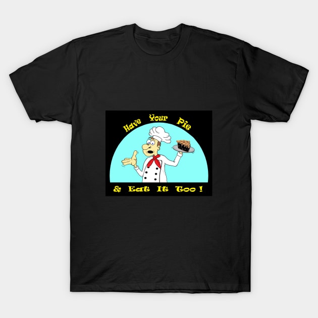 PIE ... or ... Cake ? T-Shirt by KJKlassiks